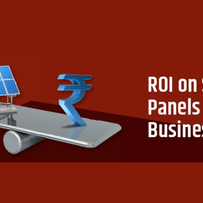 ROI on Solar Panels for Business – Is It Worth the Investment?